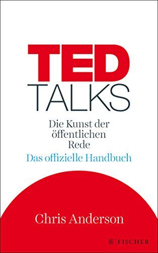 Chris Anderson - TED Talks: Die Kunst der öffentlichen Rede. Das offizielle Handbuch - Preis vom 09.10.2026 07:28:09 h
