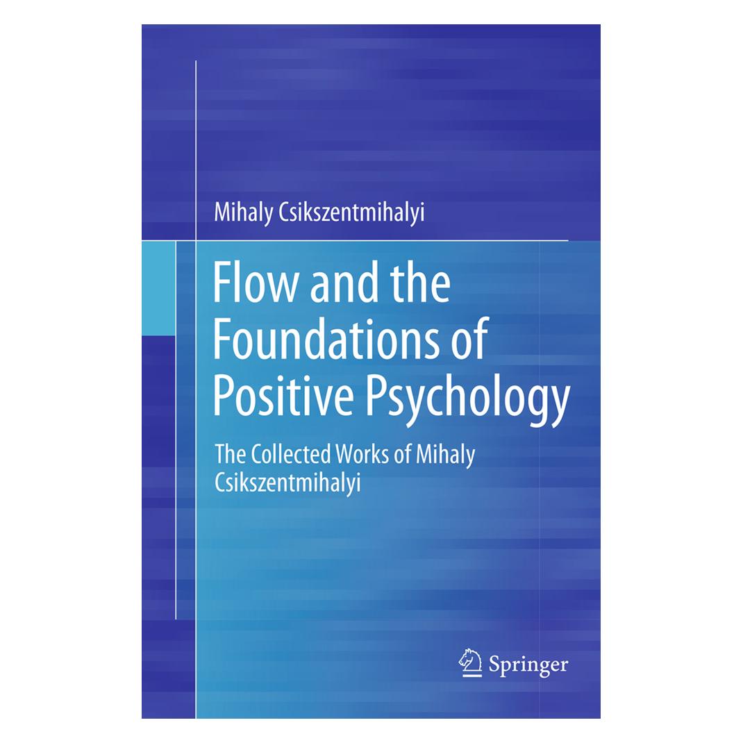 Springer Flow and the Foundations of Positive Psychology (Englisch, Softcover, Mihaly Csikszentmihalyi) (55844637)