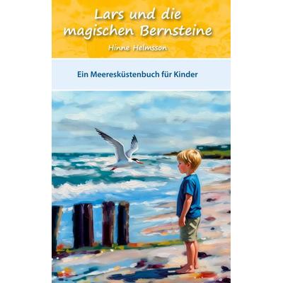 Lars und die magischen Bernsteine, Gebundene Ausgabe von Hinne Helmsson, Tredition, 978-3-384-80676-5