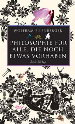 Wolfram Eilenberger - Philosophie für alle, die noch etwas vorhaben - Preis vom 30.09.2026 09:01:18 h