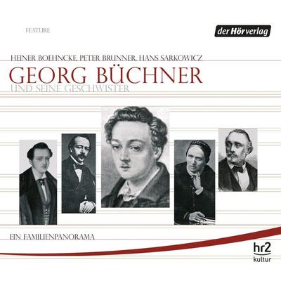Georg Büchner und seine Geschwister - Heiner Boehncke,Peter Brunner,Hans Sarkowicz, Audio, 9783844506402