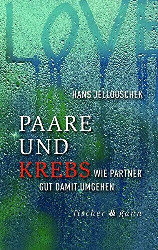 Jellouschek, Dr. Hans - Paare und Krebs: Wie Partner gut damit umgehen - Preis vom 09.10.2026 07:28:09 h