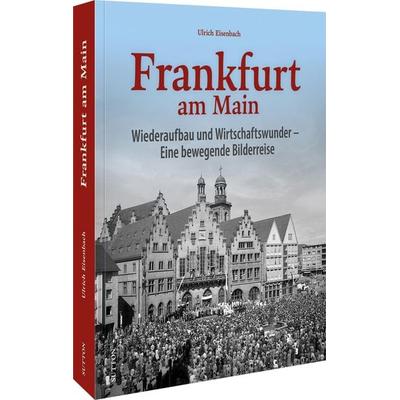 Frankfurt am Main, Gebundene Ausgabe von Ulrich Eisenbach, Sutton, 978-3-96303-542-5