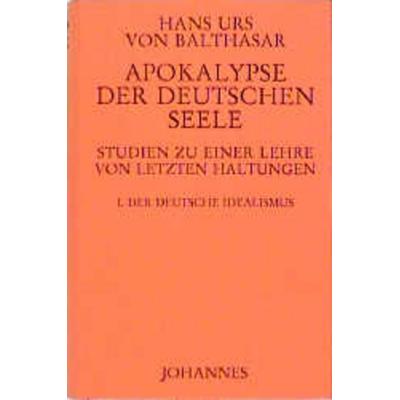 Apokalypse der deutschen Seele. Studie zu einer Lehre von den letzten Haltungen / Apokalypse der deutschen Seele. Studie zu einer Lehre von den