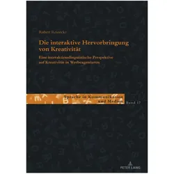 Die interaktive Hervorbringung von Kreativität, Fachbücher von Robert Reinecke
