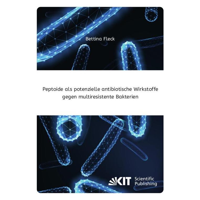 KIT Scientific Publishing Peptoide als potenzielle antibiotische Wirkstoffe gegen multiresistente Bakterien (Deutsch, Softcover, Bettina Fleck) (57026418)