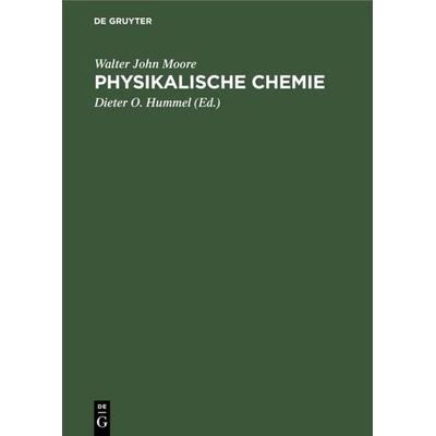 Physikalische Chemie, Gebundene Ausgabe von Walter John Moore, De Gruyter, 978-3-11-003501-8