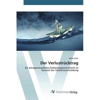 Der Verlustrücktrag, Taschenbuch von Niklas Mark, AV Akademikerverlag, 978-3-330-51142-2