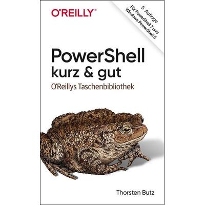 PowerShell – kurz & gut, Taschenbuch von Thorsten Butz, O'Reilly; 978-3-96009-145-5