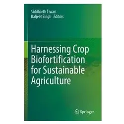 Harnessing Crop Biofortification for Sustainable Agriculture, Fachbücher von Siddharth Tiwari, Baljeet Singh