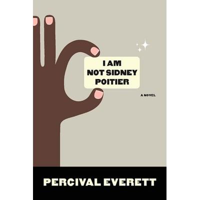 I Am Not Sidney Poitier, Taschenbuch von Percival Everett, Graywolf Press,U.S., 978-1-55597-527-2