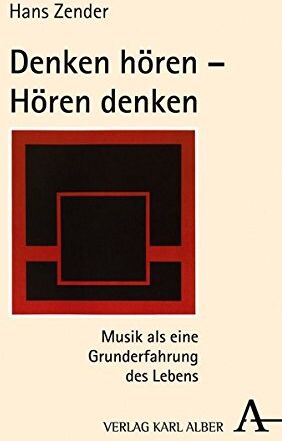 Hans Zender - Denken hören - Hören denken: Musik als eine Grunderfahrung des Lebens - Preis vom 09.10.2026 07:28:09 h