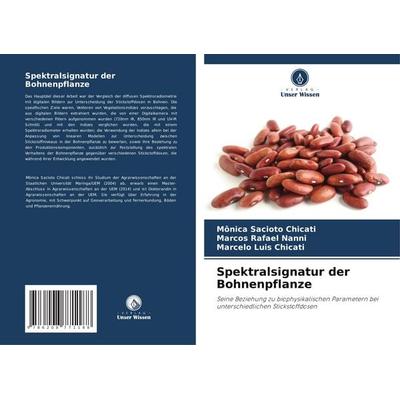 Spektralsignatur der Bohnenpflanze, Taschenbuch von Mônica Sacioto Chicati,Marcos Rafael Nanni,Marcelo Luis Chicati, Verlag Unser Wissen,