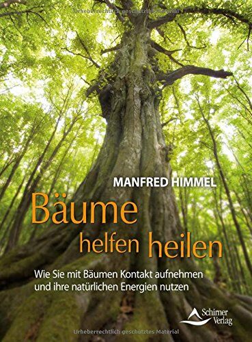 Manfred Himmel - Bäume helfen heilen: Wie Sie mit Bäumen Kontakt aufnehmen und ihre natürlichen Energien nutzen - Preis vom 11.10.2026 15:43:13 h