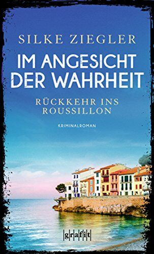 Silke Ziegler - Im Angesicht der Wahrheit. Rückkehr ins Roussillon (Roussillon-Krimis) - Preis vom 17.10.2026 19:25:27 h