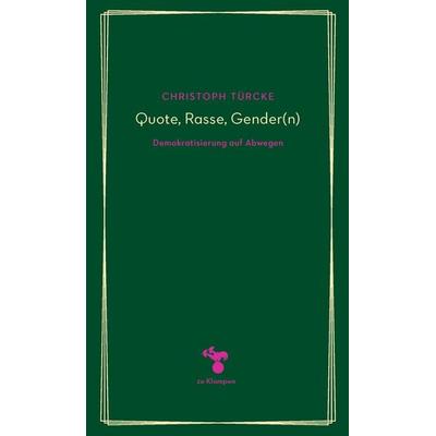 Quote, Rasse, Gender(n), Gebundene Ausgabe von Christoph Türcke, Zu Klampen Verlag, 978-3-86674-810-1
