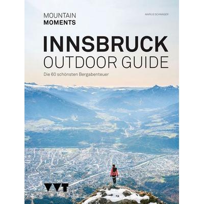 Outdoor Guide Innsbruck, Taschenbuch von , Mountain Moments
