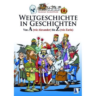 Weltgeschichte in Geschichten, Gebundene Ausgabe von Rudolf Schuppler, KRAL, 978-3-99024-454-8