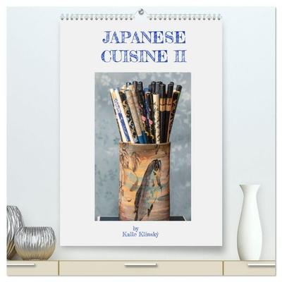 Japanese Cuisine II (hochwertiger Premium Wandkalender 2027 DIN A2 hoch), Kunstdruck in Hochglanz