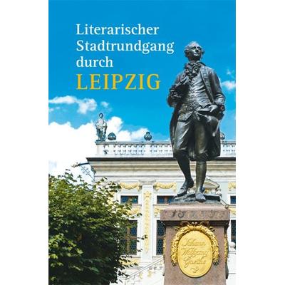 Literarischer Stadtrundgang durch Leipzig, Gebundene Ausgabe von Hagen Kunze, Buchverlag Leipzig, 978-3-89798-628-2