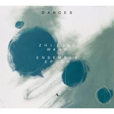 Dances - Ensemble Epoch,Zhi-Jong Wang, CD