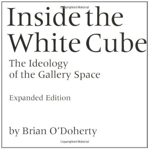 Brian O'Doherry - Inside the White Cube: The Ideology of the Gallery Space, Expanded Edition - Preis vom 13.10.2026 11:25:28 h
