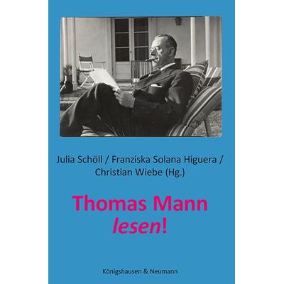 Thomas Mann lesen!, Taschenbuch von , Königshausen u. Neumann, 978-3-8260-7753-1