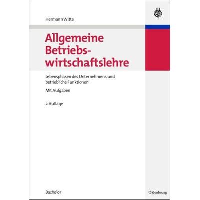 Allgemeine Betriebswirtschaftslehre, Gebundene Ausgabe von Hermann Witte, De Gruyter Oldenbourg, 978-3-486-58223-9