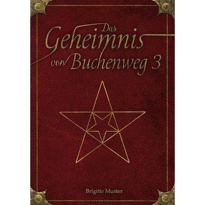 Das Geheimnis von Buchenweg 3, Gebundene Ausgabe von Brigitte Muster, BoD – Books on Demand, 978-3-695-71943-3