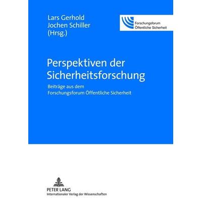 Perspektiven der Sicherheitsforschung, Gebundene Ausgabe von , Peter Lang GmbH, Internationaler Verlag der Wissenschaften, 978-3-631-61113-5