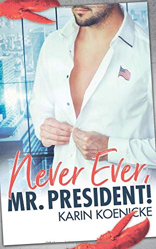 Karin Koenicke - Never ever, Mr.President! - Preis vom 07.10.2026 11:45:10 h