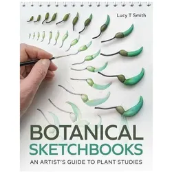 Botanical Sketchbooks, Sachbücher von Lucy T Smith