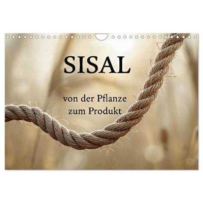 SISAL - von der Pflanze zum Produkt (Wandkalender 2027 DIN A4 quer), CALVENDO Monatskalender