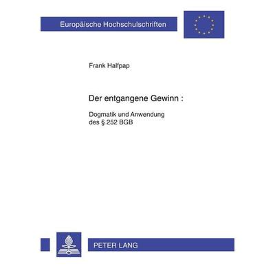 Der entgangene Gewinn, Taschenbuch von Frank Halfpap, Peter Lang GmbH, Internationaler Verlag der Wissenschaften, 978-3-631-34174-2