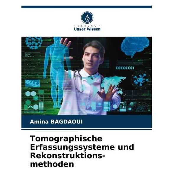 Umbreit Tomographische Erfassungssysteme und Rekonstruktions-methoden (Deutsch, Softcover, Amina BAGDAOUI) (63620630)