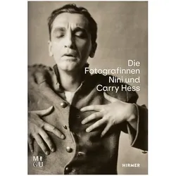 Die Fotografinnen Nini und Carry Hess, Biografien von Eckhardt Köhn, Susanne Wartenberg