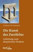 Sommer, Andreas Urs - Die Kunst des Zweifelns: Anleitung zum skeptischen Denken - Preis vom 10.10.2026 11:48:34 h