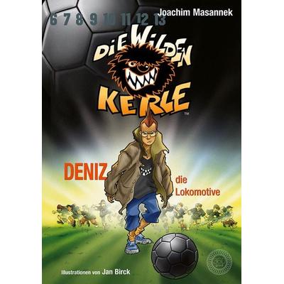 Die Wilden Kerle - Band 5: Deniz, die Lokomotive, Gebundene Ausgabe von Joachim Masannek, 360 Grad Verlag und Medien, 978-3-96185-785-2