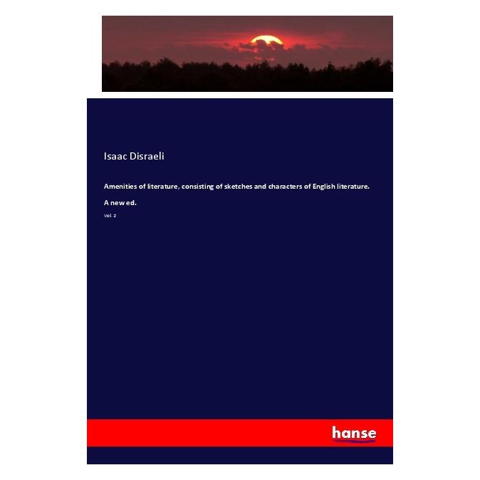 Hansebooks Amenities of literature, consisting of sketches and characters of English literature. A new ed. (Englisch, Softcover, Isaac Disraeli) (56048152)