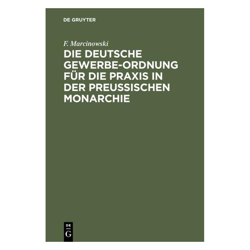 De Gruyter Marcinowski:Die Deutsche Gewerbe-Ordnun (Deutsch, Hardcover, F. Marcinowski) (66438998)