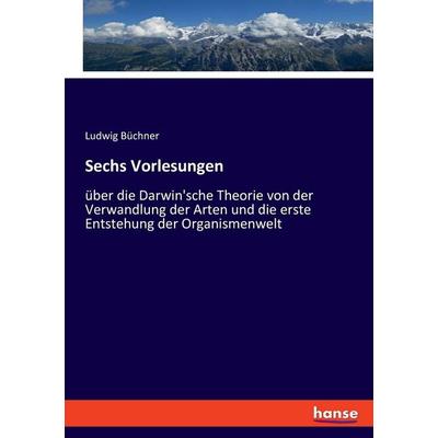 Sechs Vorlesungen, Taschenbuch von Ludwig Büchner, Hansebooks, 978-3-348-08285-3