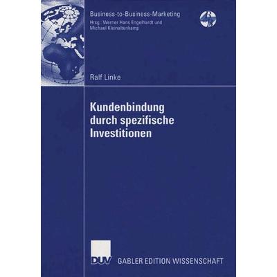 Kundenbindung durch spezifische Investitionen, Taschenbuch von Ralf Linke, Deutscher Universitätsverlag, 978-3-8350-0239-5