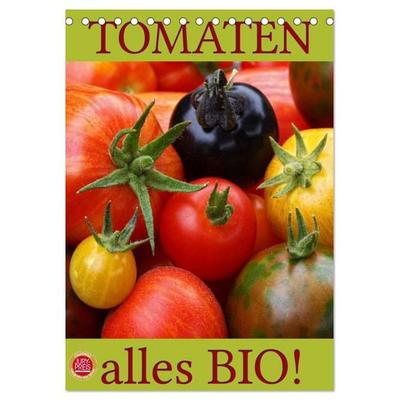 Tomaten - Alles BIO! (Tischkalender 2026 DIN A5 hoch), CALVENDO Monatskalender
