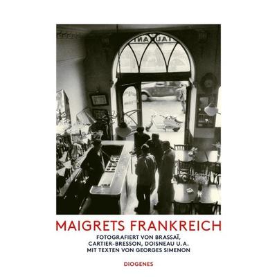 Maigrets Frankreich, Gebundene Ausgabe von Georges Simenon,Henri Cartier-Bresson, Diogenes Verlag AG, 978-3-257-02128-8