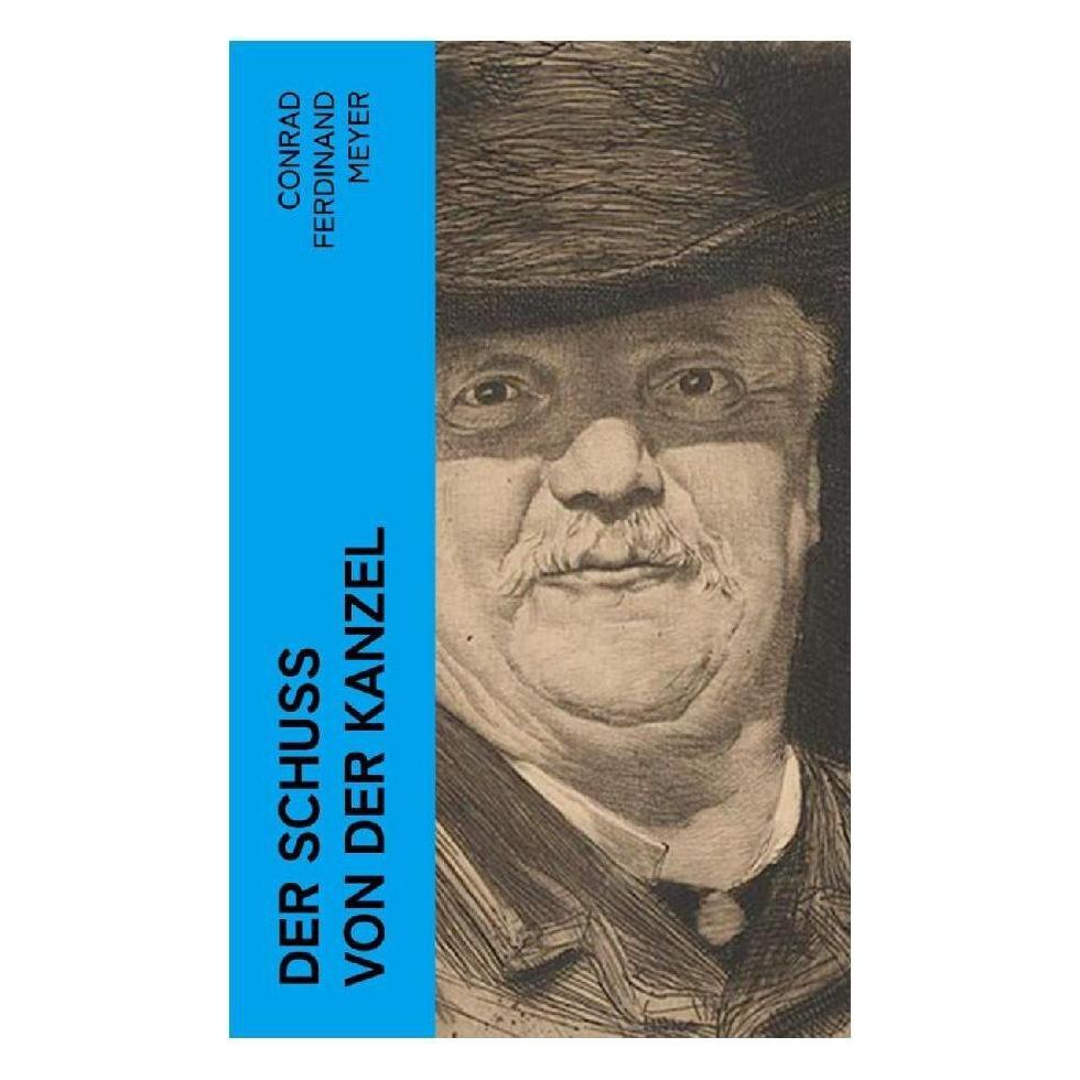 e-artnow Der Schuss von der Kanzel (Deutsch, Softcover, Conrad Ferdinand Meyer) (56925435)