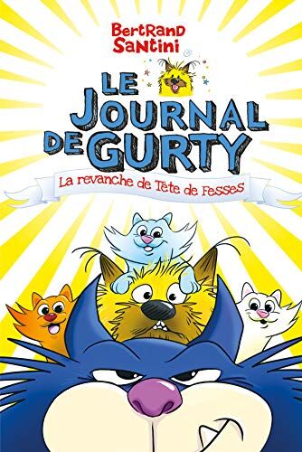Bertrand Santini - Le journal de Gurty. Vol. 9. La revanche de Tête de fesses - Preis vom 07.10.2026 11:45:10 h