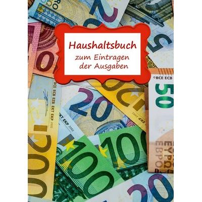 Haushaltsbuch zum Eintragen der Ausgaben, Taschenbuch von Angelina Schulze, Angelina Schulze Verlag, 978-3-96738-043-9