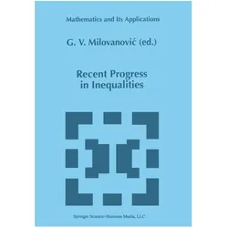 Recent Progress in Inequalities, Fachbücher von G. V. Milovanovic, G/, V Milovanovic