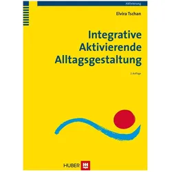 Integrative Aktivierende Alltagsgestaltung, Fachbücher von Elvira Tschan