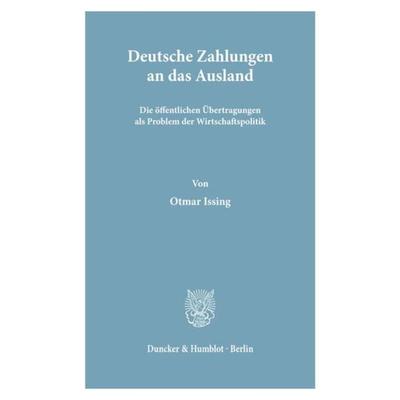 Deutsche Zahlungen an das Ausland., Taschenbuch von Otmar Issing, Duncker & Humblot, 978-3-428-07062-6